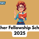 Teacher Fellowship Scheme 2025 – Apply Now for September Innovation & Research Grants